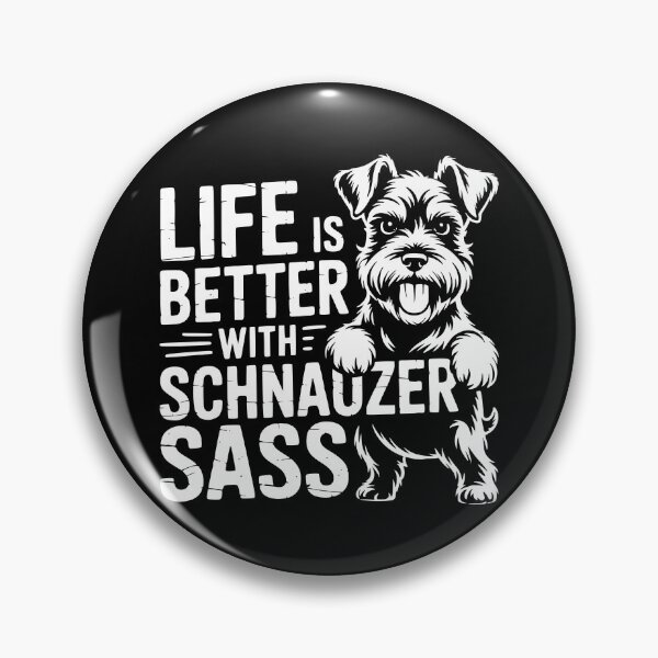 Item preview, Life Is Better With Schnauzer Sass designed and sold by theartfulaspie.