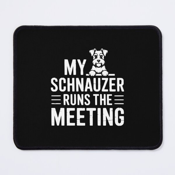 Item preview, My Schnauzer Runs The Meeting designed and sold by theartfulaspie.