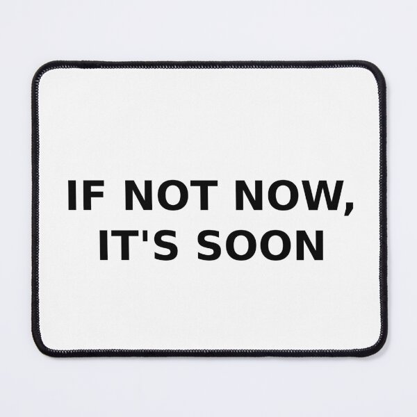 Item preview, If Not Now Then Soon - Self Esteem Lyric Design designed and sold by Pokah79.
