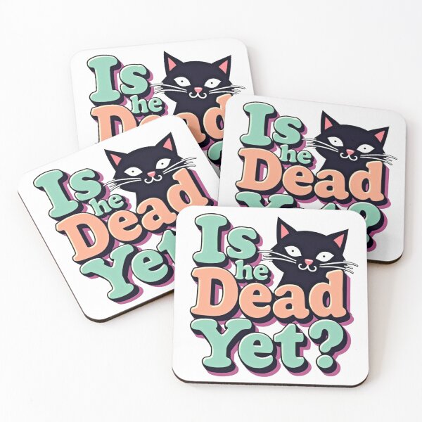 Item preview, Black cat with colorful Is He Dead Yet? typography designed and sold by Prints by Mat.