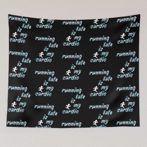 Item preview, Running Late Is My Cardio Funny Quote Design designed and sold by Snedsdigital.