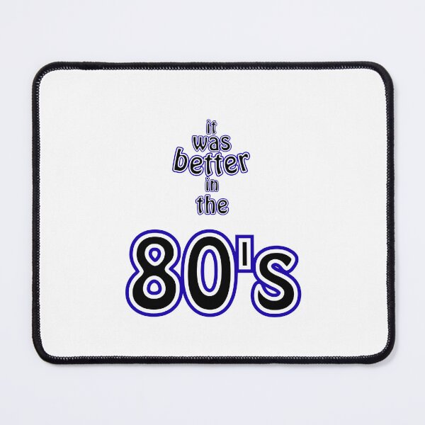 Item preview, It Was Better In The 80s Retro Nostalgia Design designed and sold by Snedsdigital.