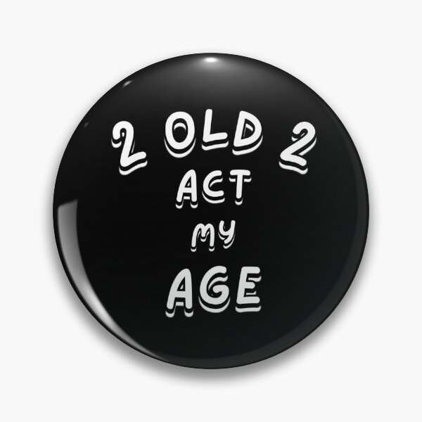 Item preview, Too Old To Act My Age Funny Quote Design designed and sold by Snedsdigital.