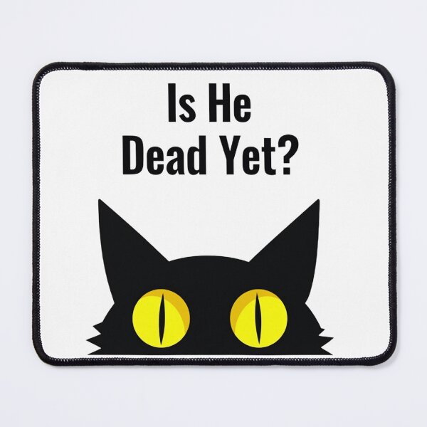 Item preview, Black cat yellow eyes peeking under Is He Dead Yet? designed and sold by Prints by Mat.