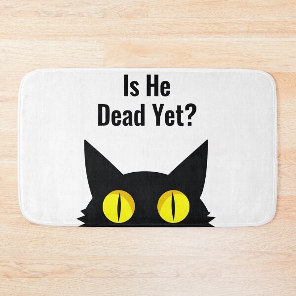 Item preview, Black cat yellow eyes peeking under Is He Dead Yet? designed and sold by Prints by Mat.