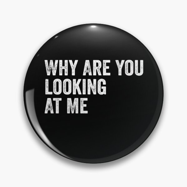 Item preview, Why Are You Looking At Me Funny Sarcastic Introvert designed and sold by Ali-printshop.
