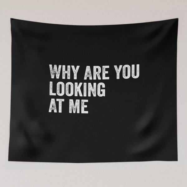 Item preview, Why Are You Looking At Me Funny Sarcastic Introvert designed and sold by Ali-printshop.