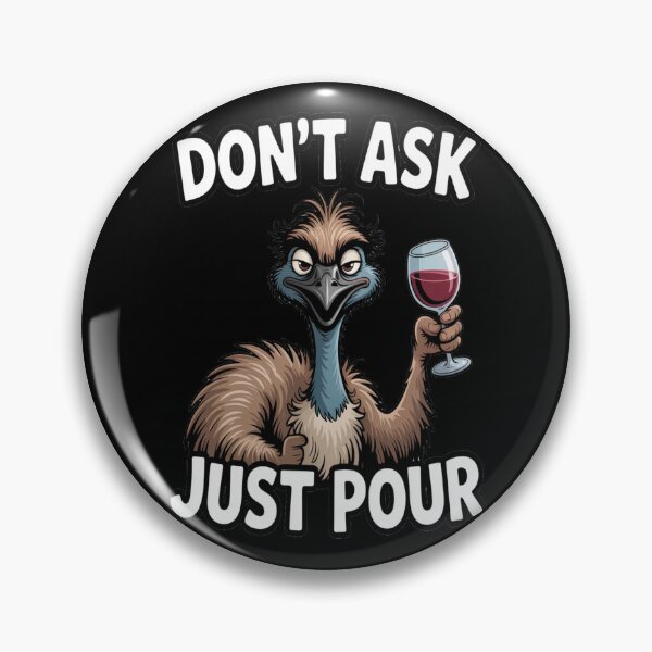 Item preview, Don’t Ask Just Pour – Savage Wine Mum Emu Cartoon designed and sold by stickercuffs.