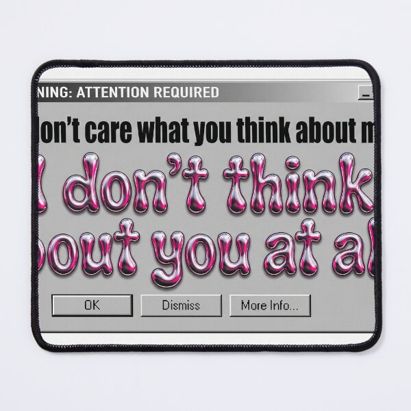 Item preview, System Warning: I Don't Think About You At All - Y2K Retro Error Message designed and sold by Tokraz-art.