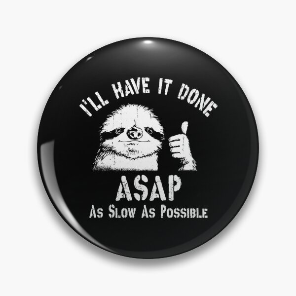 Item preview, Funny Sloth ASAP As Slow As Possible Sarcastic Work Humor designed and sold by Ali-printshop.
