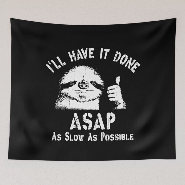 Item preview, Funny Sloth ASAP As Slow As Possible Sarcastic Work Humor designed and sold by Ali-printshop.