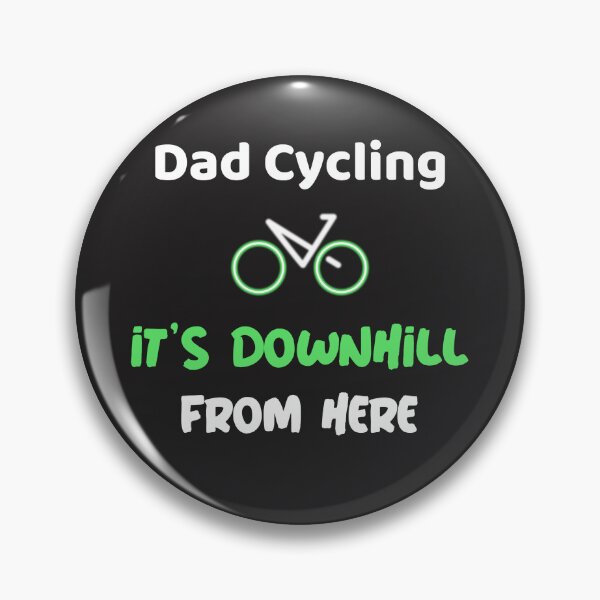 Item preview, It's Downhill From Here - Dad Cycling designed and sold by GreyTee.