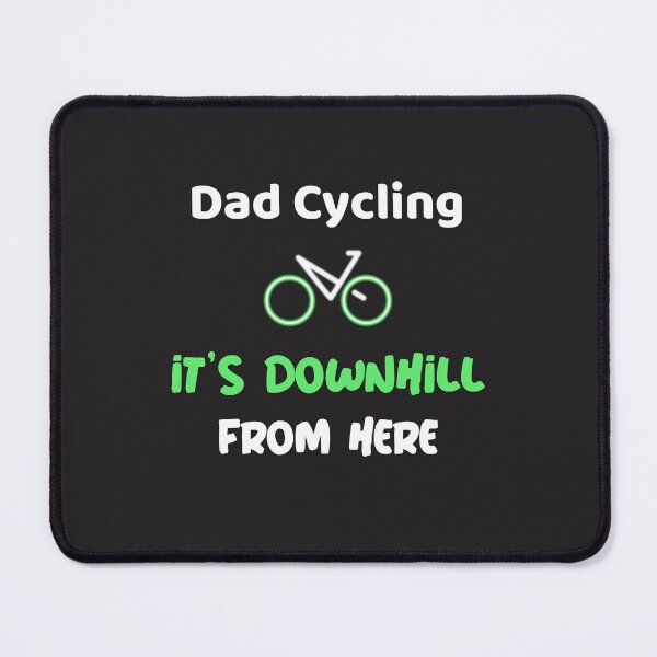 Item preview, It's Downhill From Here - Dad Cycling designed and sold by GreyTee.