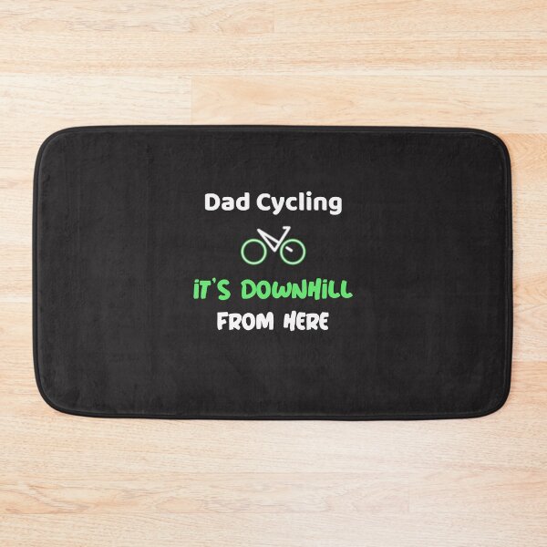 Item preview, It's Downhill From Here - Dad Cycling designed and sold by GreyTee.