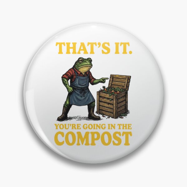 Item preview, That's It You're Going in The Compost designed and sold by Ali-printshop.