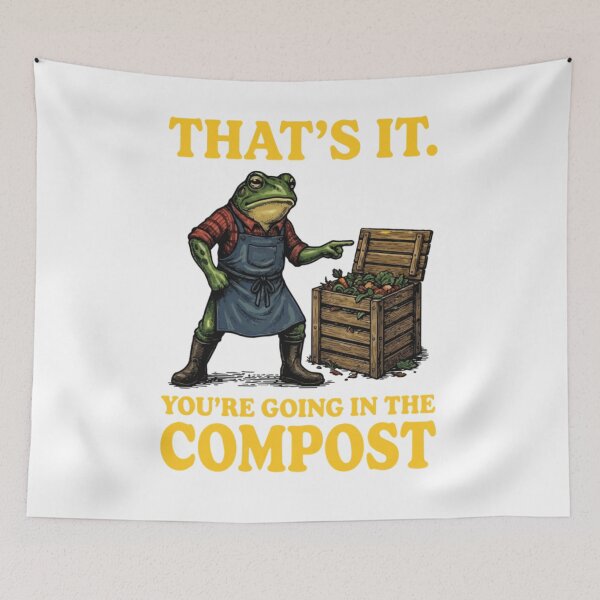 Item preview, That's It You're Going in The Compost designed and sold by Ali-printshop.