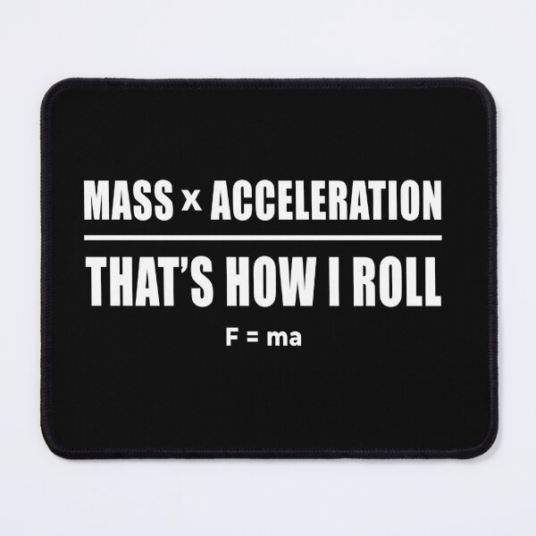 Item preview, Funny Physics Joke Mass Acceleration Science Humor designed and sold by zakariamakoudi.