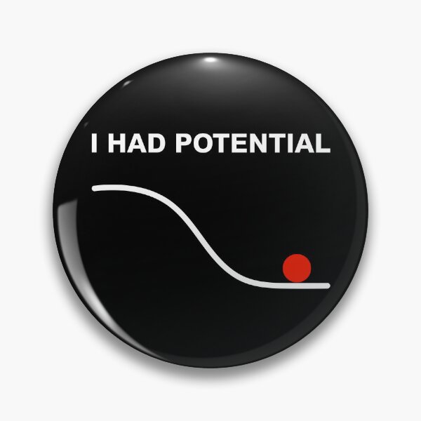 Item preview, Funny Sarcastic Physics Quote I Had Potential  designed and sold by AdelinaPi.