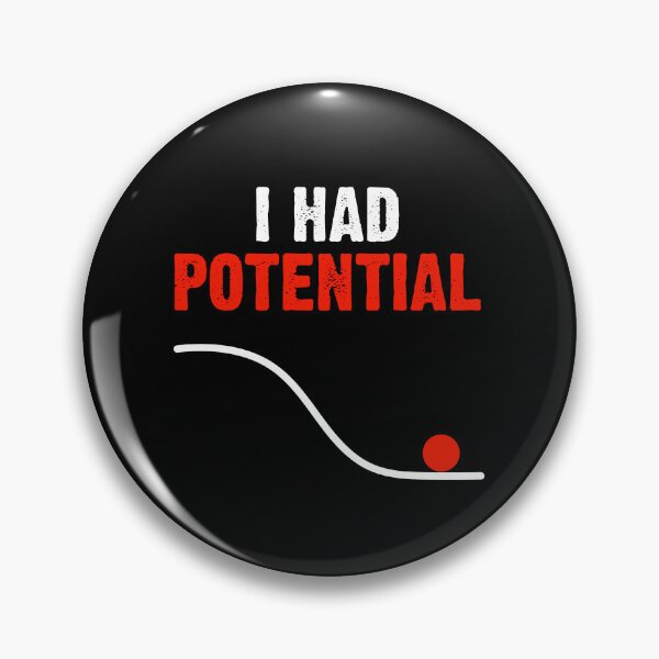 Item preview, Funny Sarcastic Physics Quote I Had Potential designed and sold by AdelinaPi.