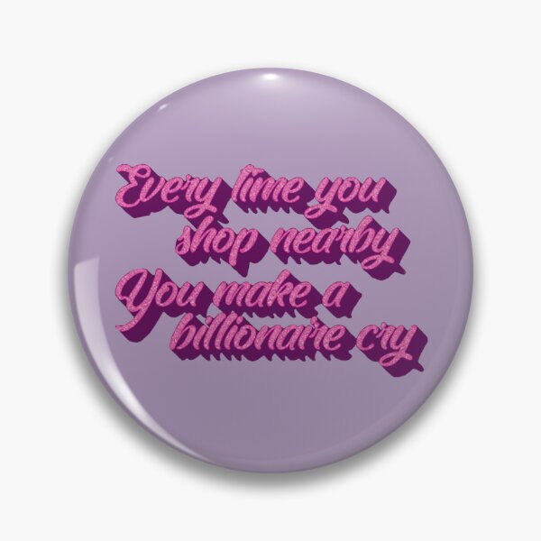 Item preview, Every Time You Shop Nearby You Make A Billionaire Cry (2) designed and sold by casualcatherine.