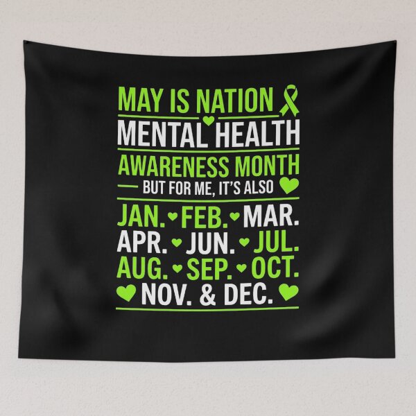 Item preview, May Is Nation Mental Health Awareness Month But For Me, It's Also Jan. Feb. Mar. Apr. Jun. Jul. Aug. Sep. Oct. Nov. & Dec. Mental Health Awareness Support designed and sold by FormalDehyena.