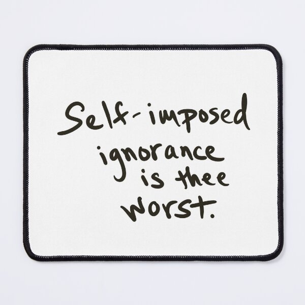 Item preview, Self-imposed Ignorance  designed and sold by abeink.