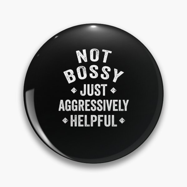 Item preview, Not Bossy Just Aggressively Helpful Funny Quote Manager Leader Mom Friend designed and sold by FormalDehyena.