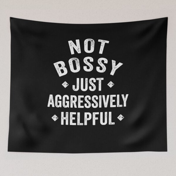 Item preview, Not Bossy Just Aggressively Helpful Funny Quote Manager Leader Mom Friend designed and sold by FormalDehyena.
