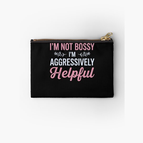 Item preview, I'm Not Bossy I'm Aggressively Helpful Personality Humor Assertive Leader designed and sold by FormalDehyena.