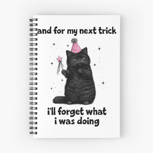 Item preview, and for My Next Trick I ll Forget What I was Doing Cat Funny designed and sold by YourArt7.