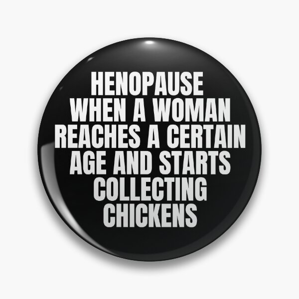 Item preview, Henopause When A Woman Reaches A-Certain Age designed and sold by Dondonmart.