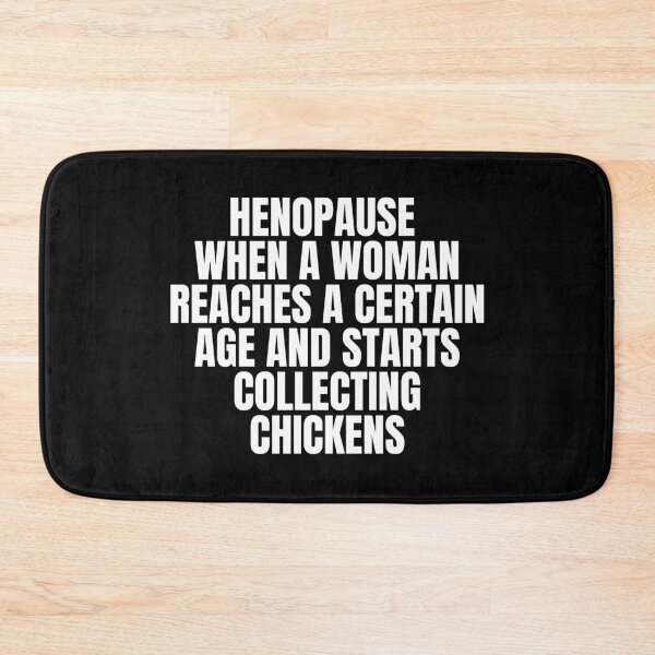 Item preview, Henopause When A Woman Reaches A-Certain Age designed and sold by Dondonmart.