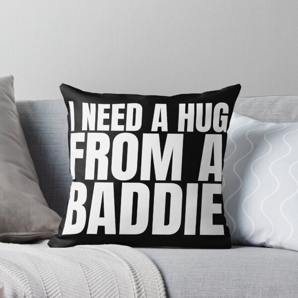 Item preview, I Need A Hug From A Baddie designed and sold by Dondonmart.