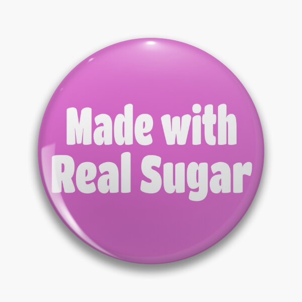 Item preview, Made with Real Sugar (White Text) designed and sold by Flirty Merch.
