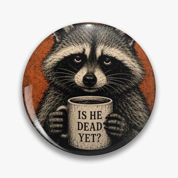 Item preview, Is He Vintage Dead Yet Dark Raccoon Humor Design designed and sold by YourArt7.