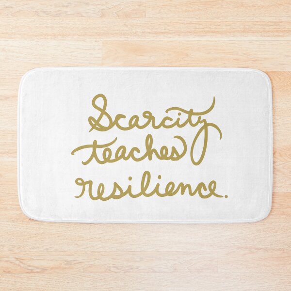 Item preview, Scarcity Teaches Resilience  designed and sold by abeink.