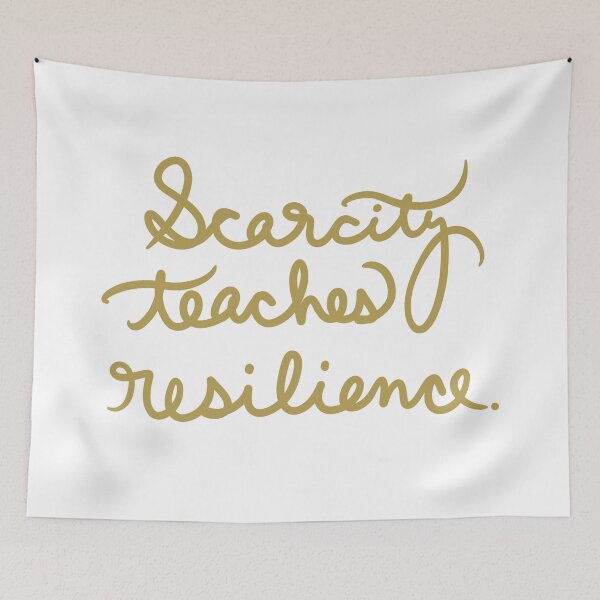 Item preview, Scarcity Teaches Resilience  designed and sold by abeink.