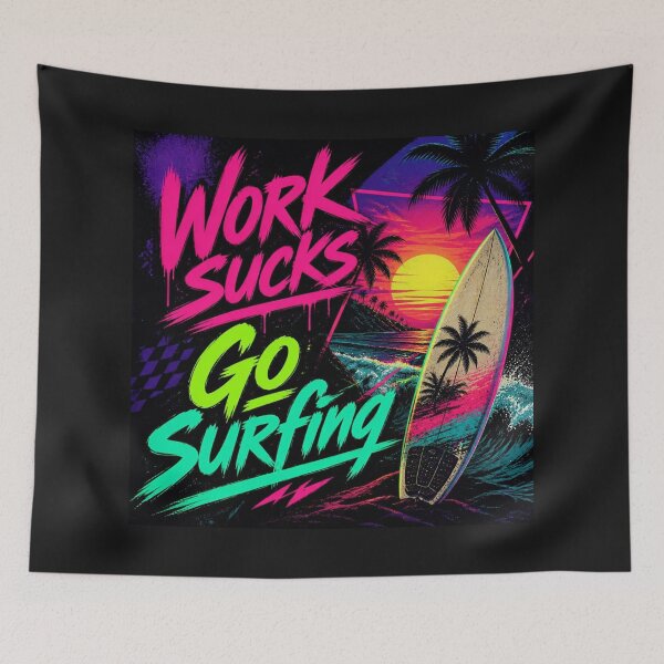 Item preview, Work sucks go surfing designed and sold by JackFreestone.