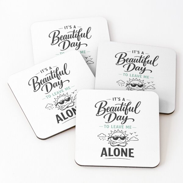 Item preview, It's a Beautiful Day to Leave Me Alone designed and sold by Dazzle-Sizzle.
