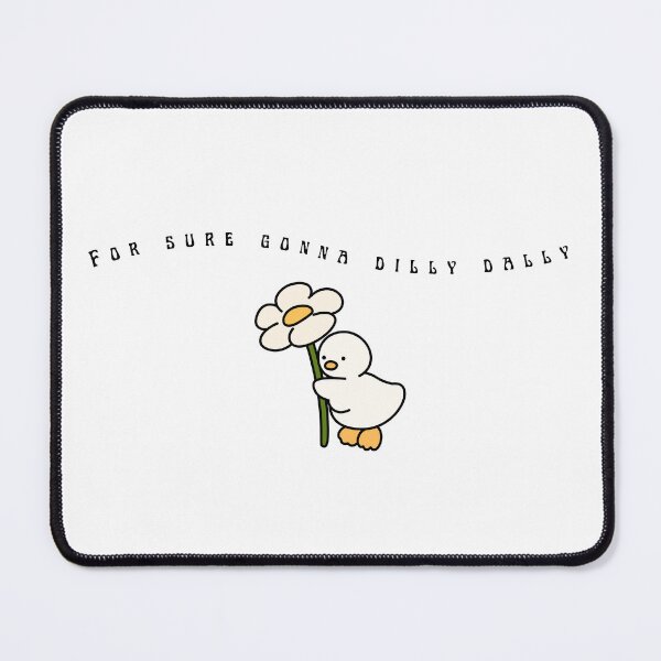 Item preview, For sure gonna dilly dally designed and sold by Ash Tree Designs.