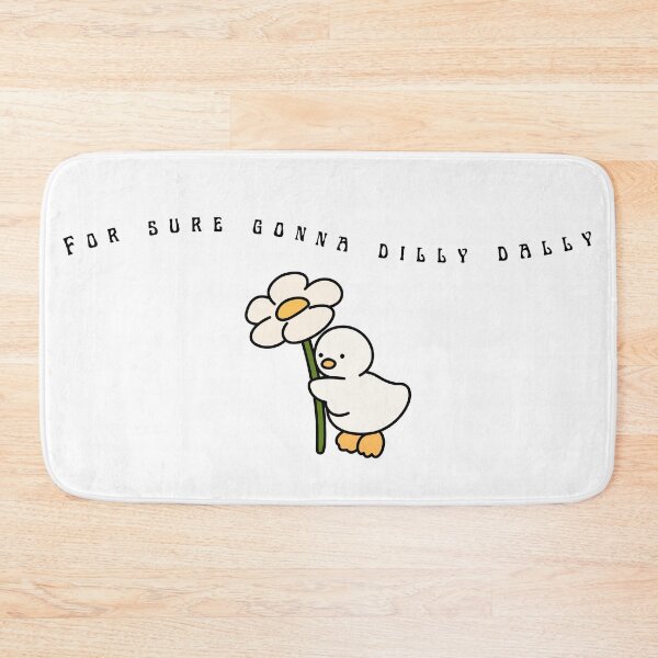 Item preview, For sure gonna dilly dally designed and sold by Ash Tree Designs.