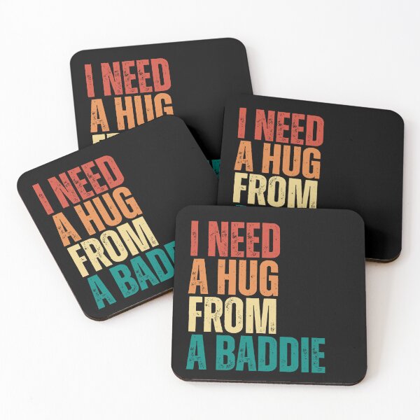 Item preview, I Need A Hug From A Baddie designed and sold by Dondonmart.