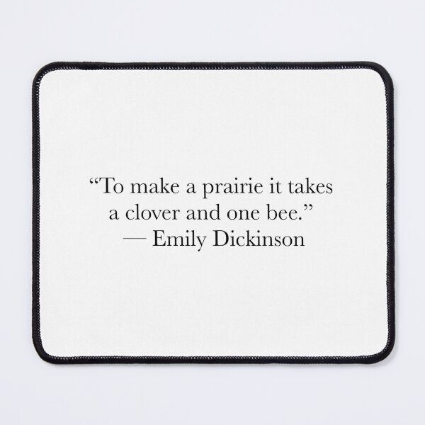Item preview, To Make a Prairie It Takes a Clover and One Bee – Emily Dickinson Quote designed and sold by The Prose Atelier.
