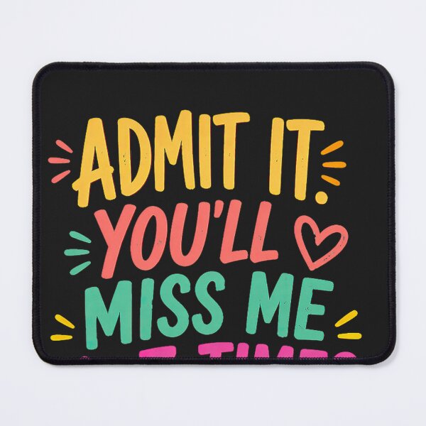 Item preview, Admit It You'll Miss Me 6-7 Times This Summer Last Day T-Shirt_4500x5400 designed and sold by CriseldaBruning.