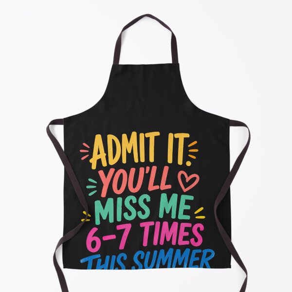 Item preview, Admit It You'll Miss Me 6-7 Times This Summer Last Day T-Shirt_4500x5400 designed and sold by CriseldaBruning.