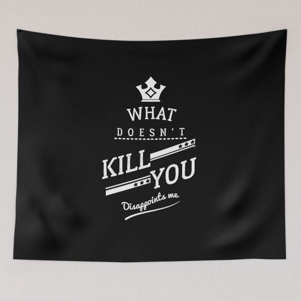 Item preview, What Doesn't Kill You designed and sold by TomGiantDesigns.