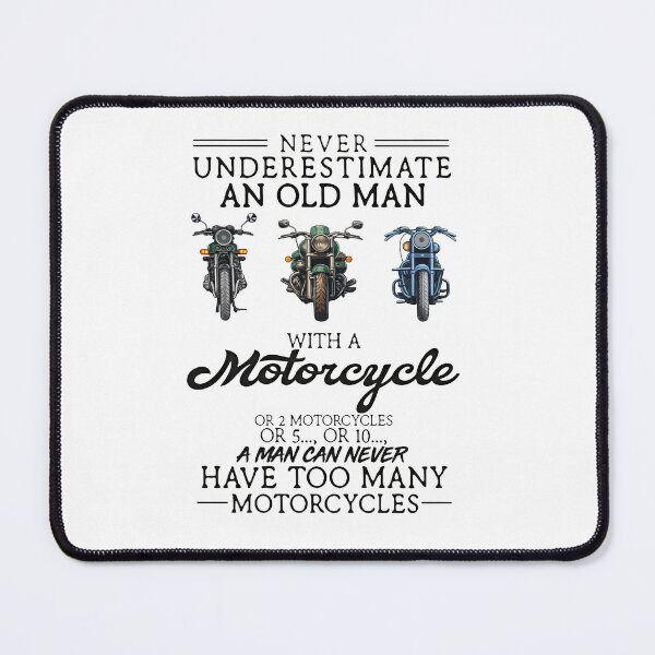Item preview, Never Underestimate An Old Man With A Motorcycle Or 2 Motorcycles Or 5..., Or 10..., A Man Can Never Have Too Many Motorcycles designed and sold by sawczy-shop.