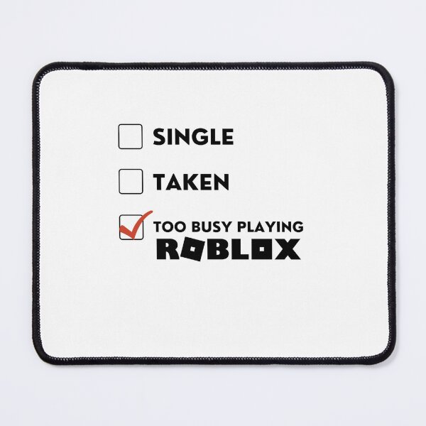 Item preview, Too busy playing Roblox designed and sold by Pepe-And-Gas.