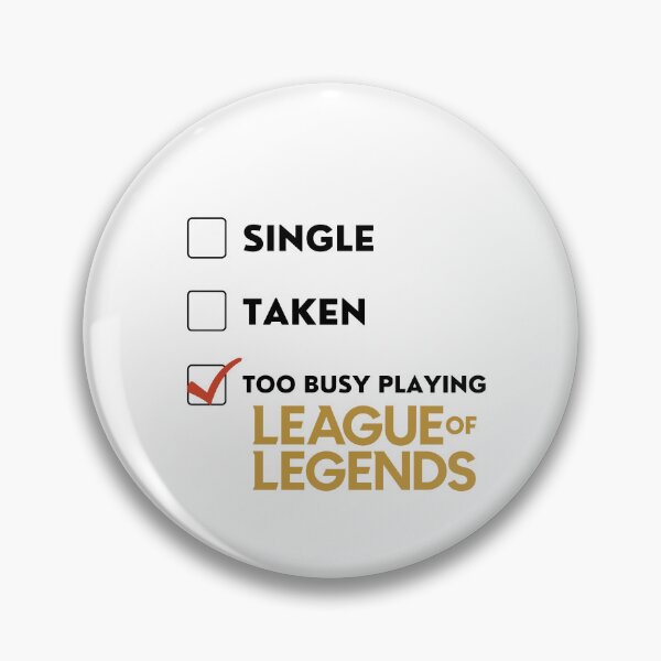 Item preview, Too busy playing League designed and sold by Pepe-And-Gas.