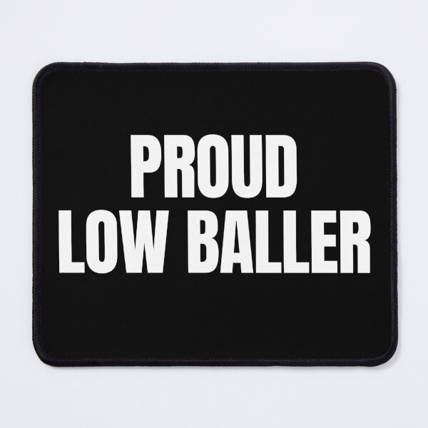 Item preview, PROUD LOW BALLER (Real Estate Humor Shirt) designed and sold by DMS STUDIO.
